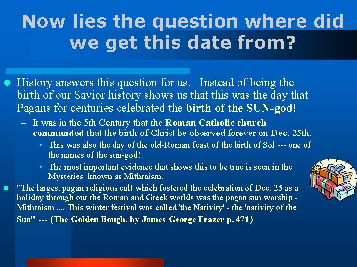 Now lies the question where did we get this date from? l History answers