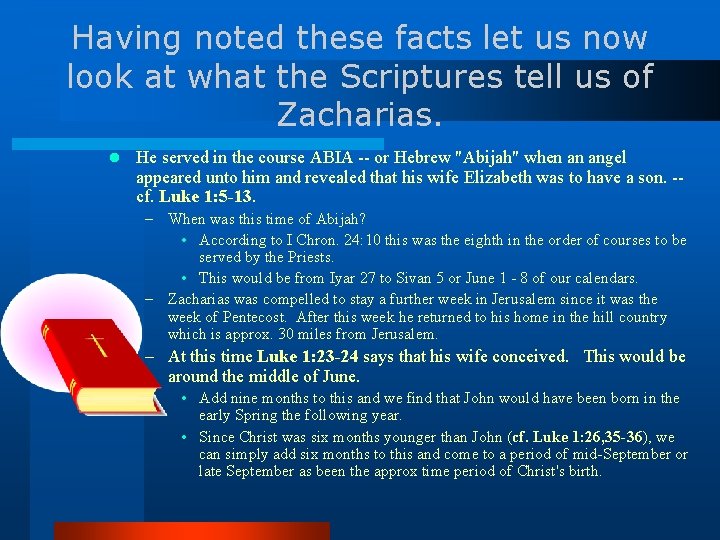 Having noted these facts let us now look at what the Scriptures tell us