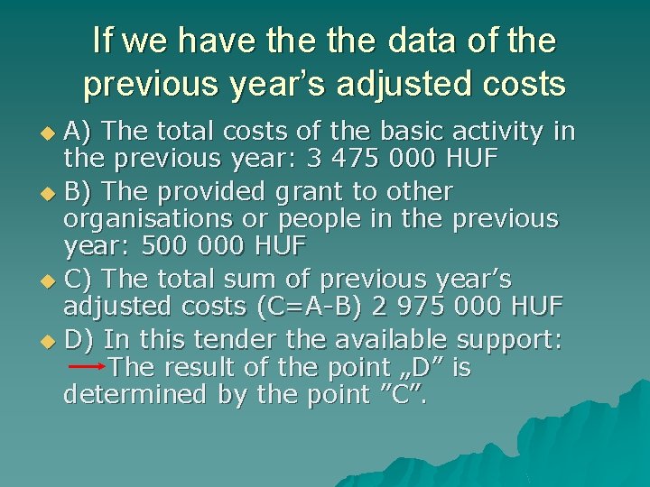 If we have the data of the previous year’s adjusted costs A) The total