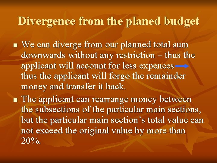 Divergence from the planed budget n n We can diverge from our planned total