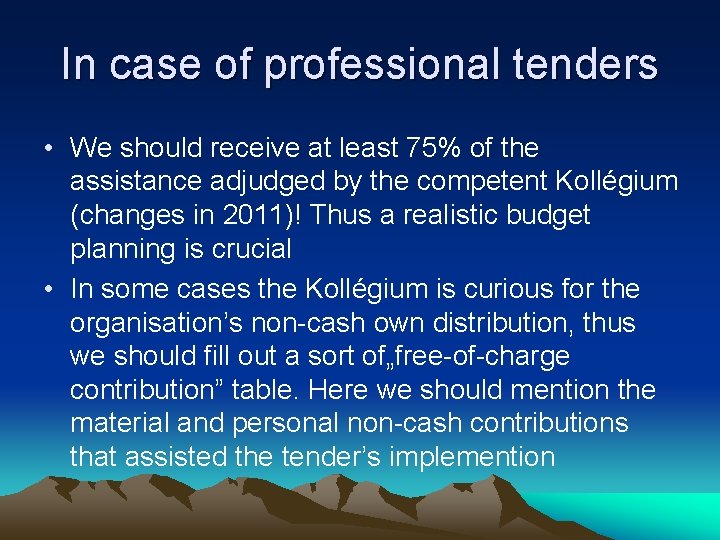 In case of professional tenders • We should receive at least 75% of the