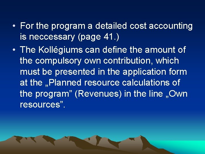  • For the program a detailed cost accounting is neccessary (page 41. )