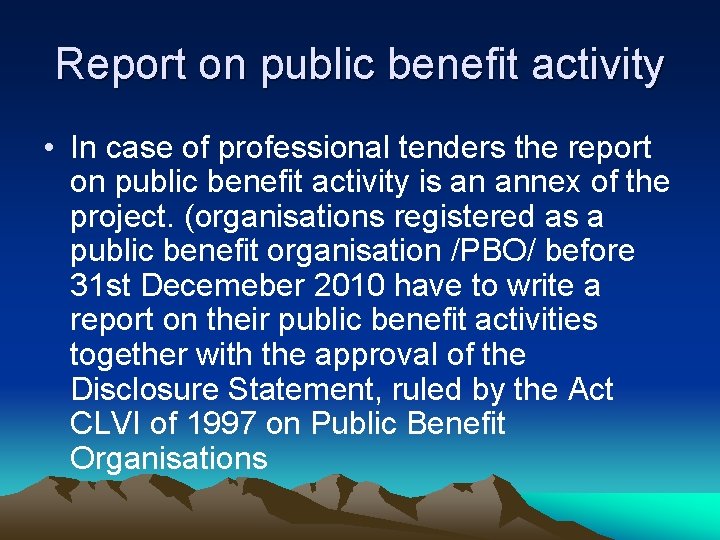 Report on public benefit activity • In case of professional tenders the report on