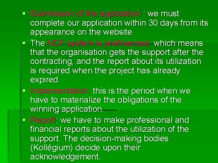 § Submission of the application : we must complete our application within 30 days