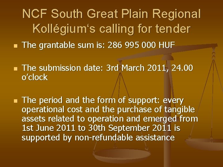 NCF South Great Plain Regional Kollégium‘s calling for tender n n n The grantable