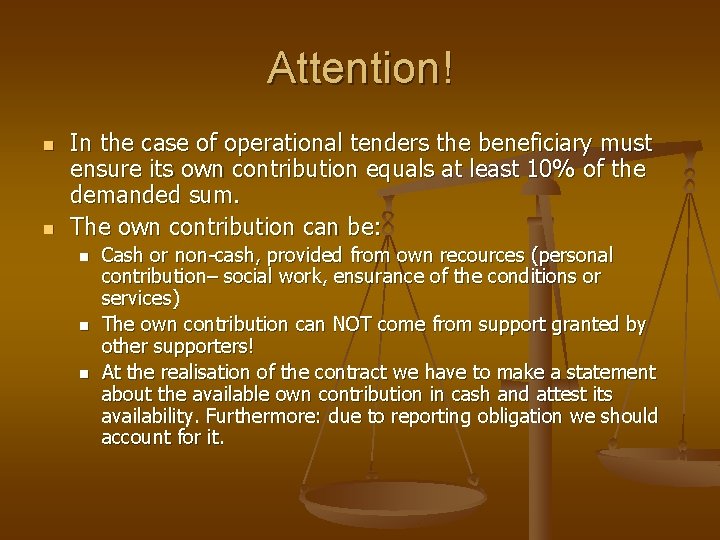 Attention! n n In the case of operational tenders the beneficiary must ensure its