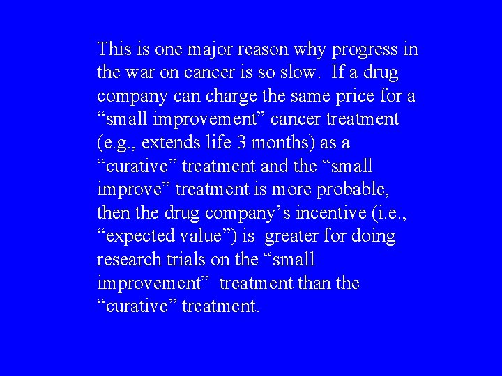 This is one major reason why progress in the war on cancer is so