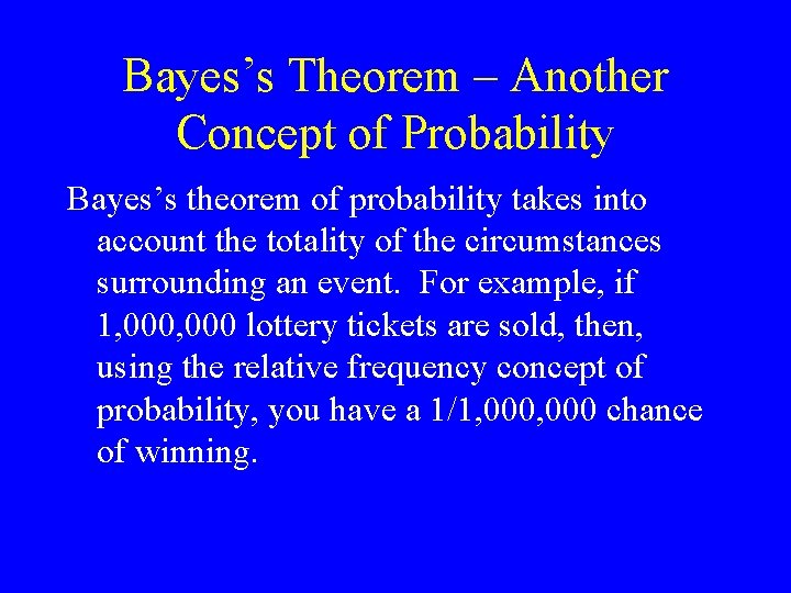 Bayes’s Theorem – Another Concept of Probability Bayes’s theorem of probability takes into account