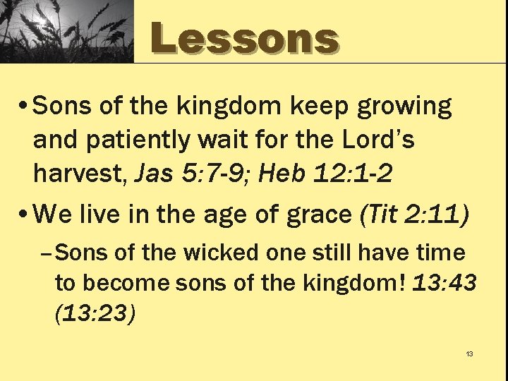 Lessons • Sons of the kingdom keep growing and patiently wait for the Lord’s