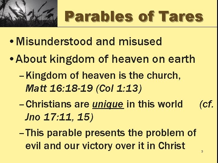 Parables of Tares • Misunderstood and misused • About kingdom of heaven on earth