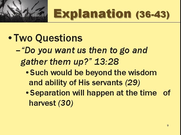 Explanation (36 -43) • Two Questions –“Do you want us then to go and