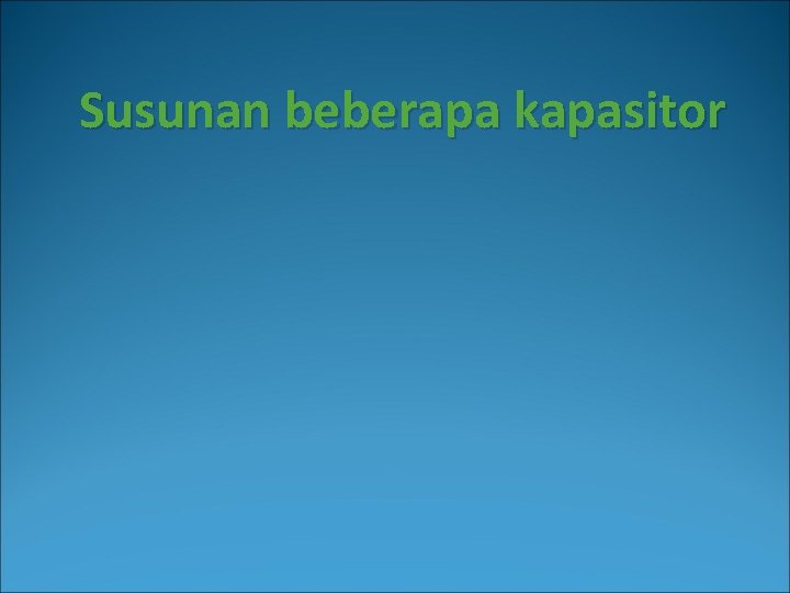 Susunan beberapa kapasitor 