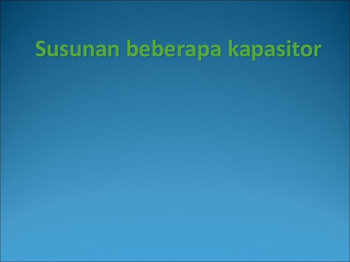 Susunan beberapa kapasitor 