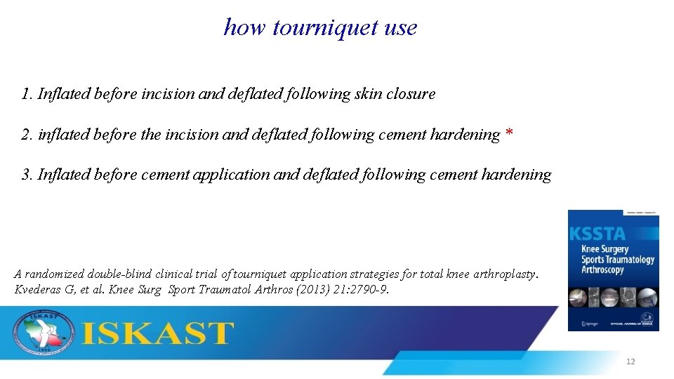 how tourniquet use 1. Inflated before incision and deflated following skin closure 2. inflated