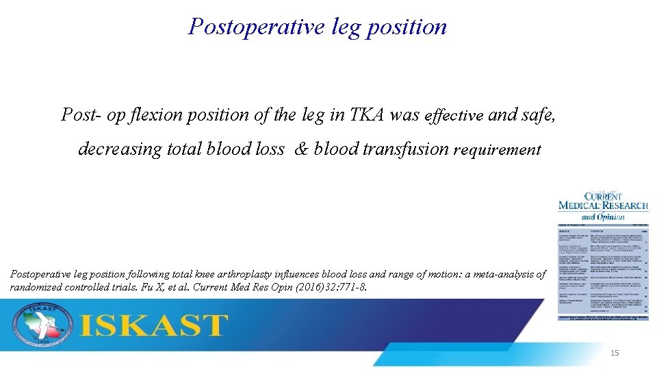 Postoperative leg position Post- op flexion position of the leg in TKA was effective