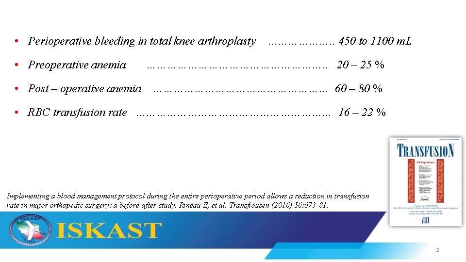  • Perioperative bleeding in total knee arthroplasty ………………. . 450 to 1100 m.