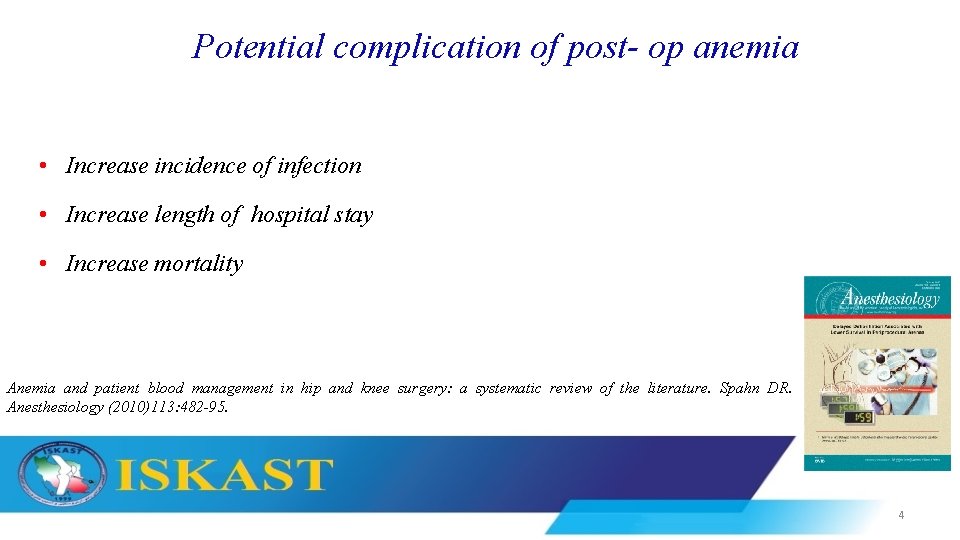 Potential complication of post- op anemia • Increase incidence of infection • Increase length