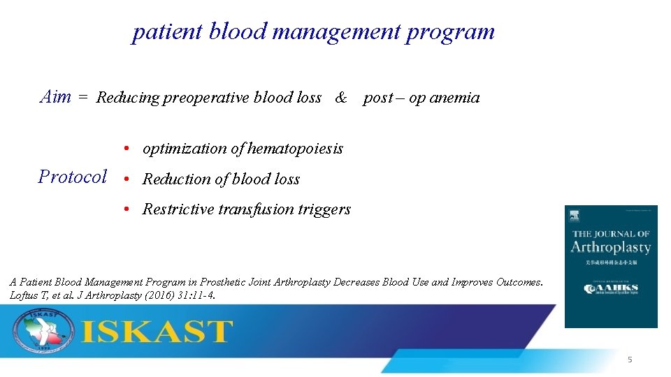 patient blood management program Aim = Reducing preoperative blood loss & post – op