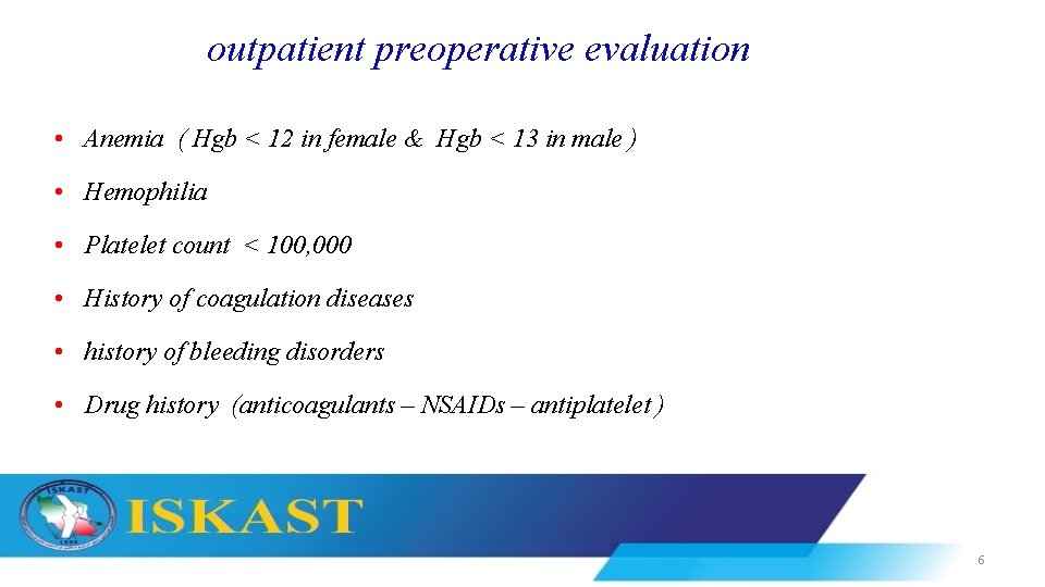 outpatient preoperative evaluation • Anemia ( Hgb < 12 in female & Hgb <