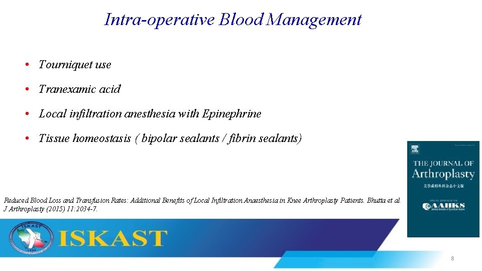 Intra-operative Blood Management • Tourniquet use • Tranexamic acid • Local infiltration anesthesia with