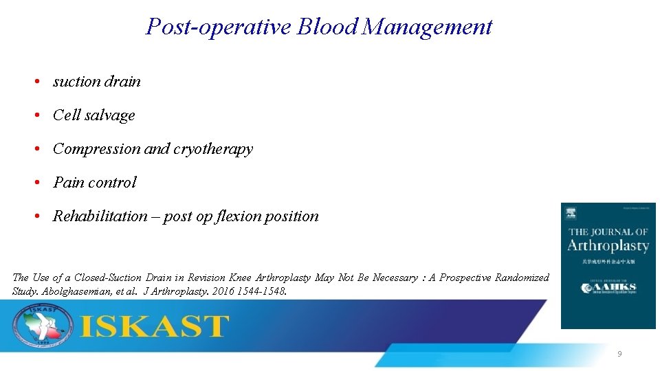 Post-operative Blood Management • suction drain • Cell salvage • Compression and cryotherapy •