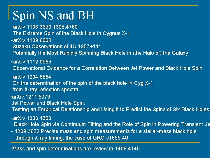 Spin NS and BH • ar. Xiv: 1106. 3690 1308. 4760 The Extreme Spin