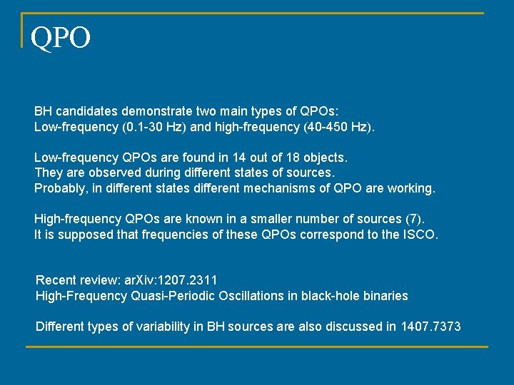 QPO BH candidates demonstrate two main types of QPOs: Low-frequency (0. 1 -30 Hz)