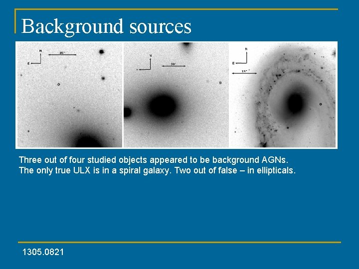 Background sources Three out of four studied objects appeared to be background AGNs. The