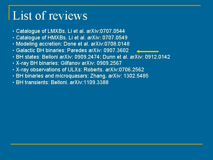 List of reviews • Catalogue of LMXBs. Li et al. ar. Xiv: 0707. 0544