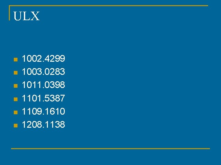 ULX n n n 1002. 4299 1003. 0283 1011. 0398 1101. 5387 1109. 1610