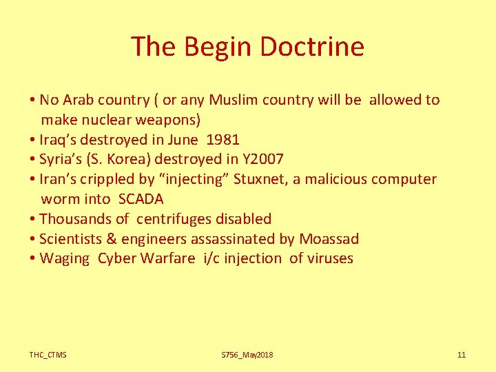 The Begin Doctrine • No Arab country ( or any Muslim country will be