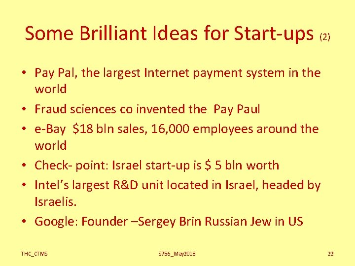 Some Brilliant Ideas for Start-ups (2) • Pay Pal, the largest Internet payment system