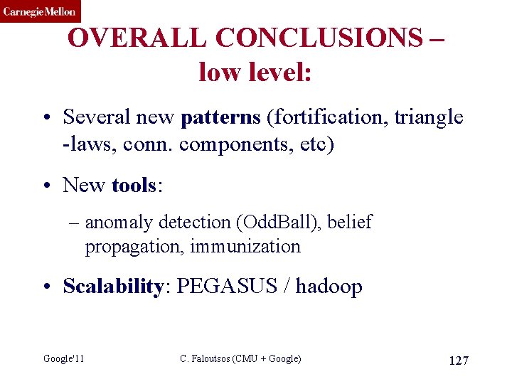 CMU SCS OVERALL CONCLUSIONS – low level: • Several new patterns (fortification, triangle -laws,