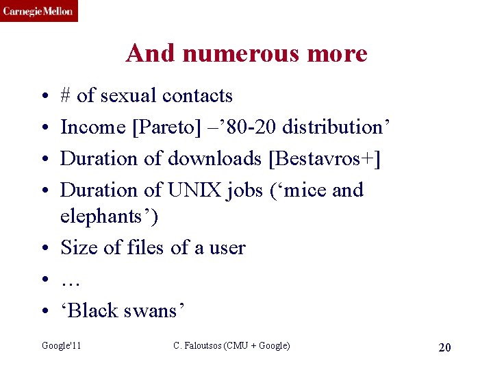 CMU SCS And numerous more • • # of sexual contacts Income [Pareto] –’
