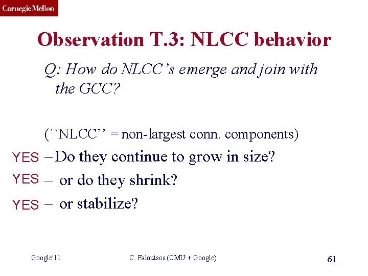 CMU SCS Observation T. 3: NLCC behavior Q: How do NLCC’s emerge and join