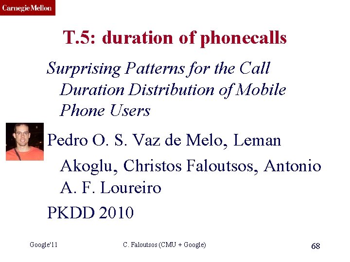 CMU SCS T. 5: duration of phonecalls Surprising Patterns for the Call Duration Distribution