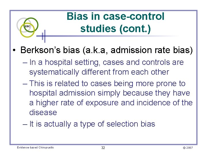 Bias in case-control studies (cont. ) • Berkson’s bias (a. k. a, admission rate