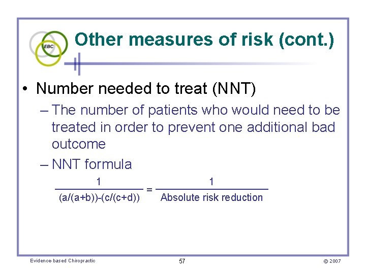 Other measures of risk (cont. ) • Number needed to treat (NNT) – The