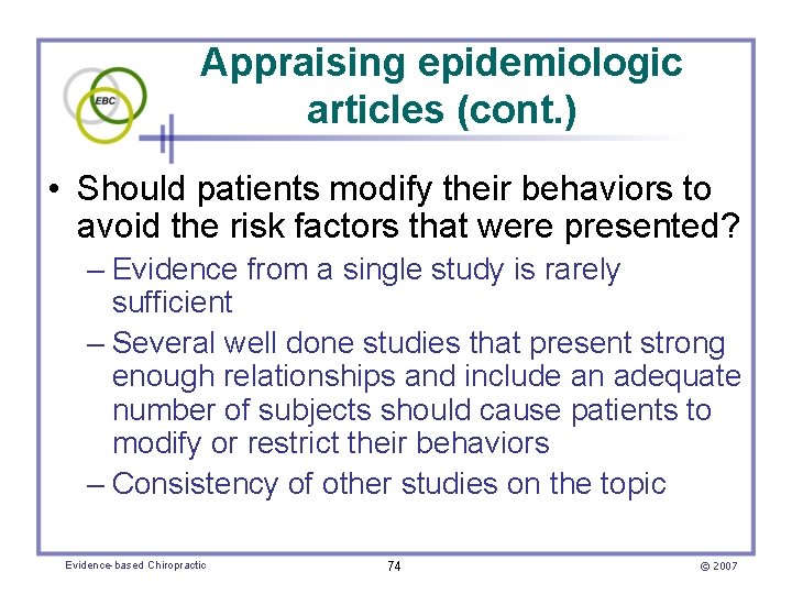 Appraising epidemiologic articles (cont. ) • Should patients modify their behaviors to avoid the