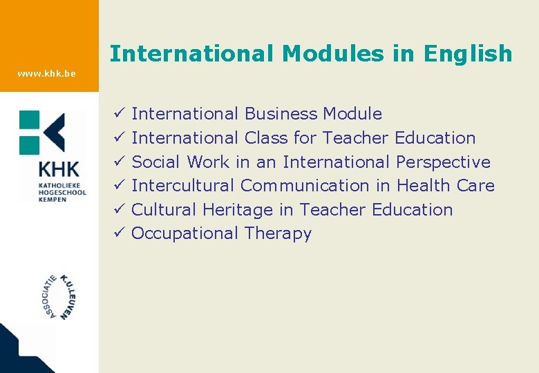 International Modules in English www. khk. be ü ü ü International Business Module International