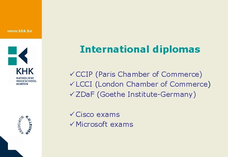 www. khk. be International diplomas ü CCIP (Paris Chamber of Commerce) ü LCCI (London