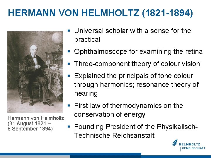 HERMANN VON HELMHOLTZ (1821 -1894) § Universal scholar with a sense for the practical