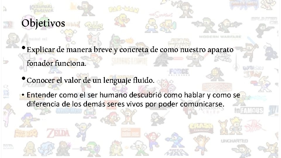 Objetivos • Explicar de manera breve y concreta de como nuestro aparato fonador funciona.