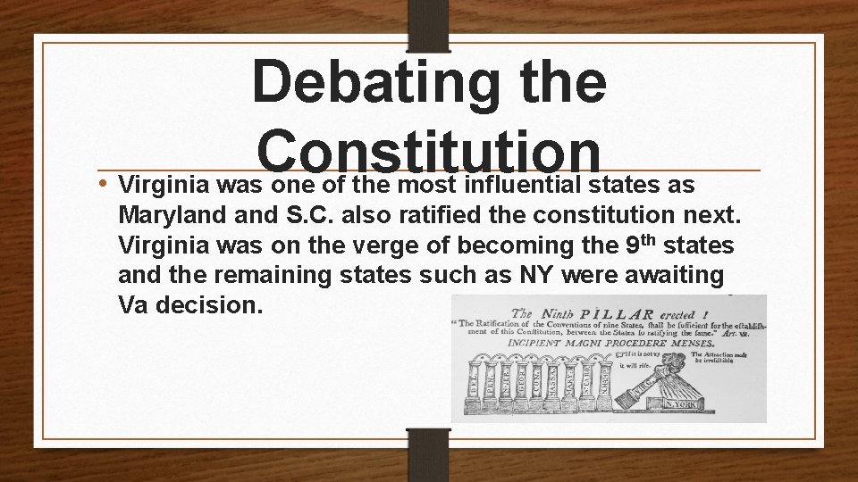 Debating the Constitution • Virginia was one of the most influential states as Maryland