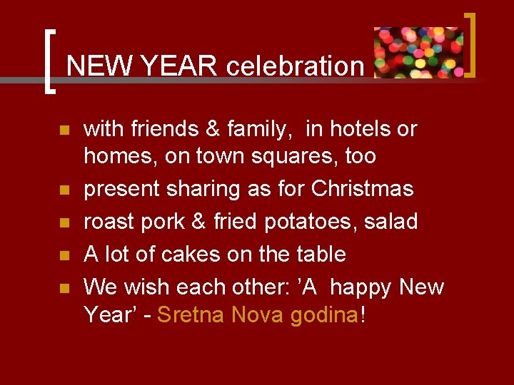 NEW YEAR celebration n n with friends & family, in hotels or homes, on