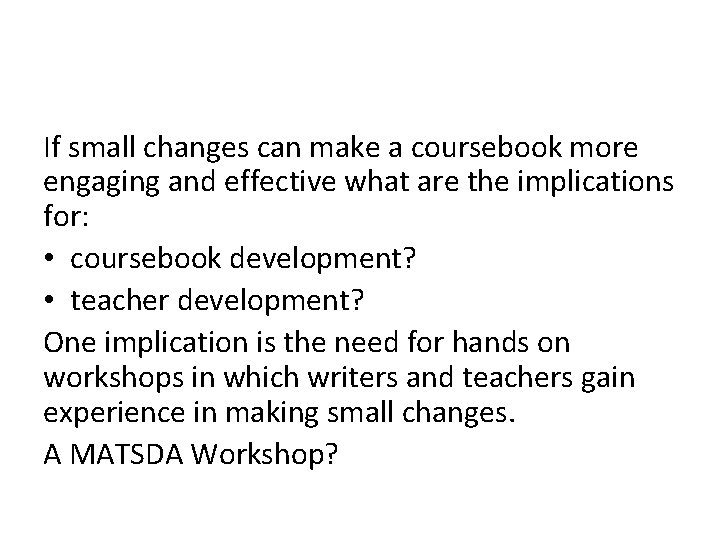 If small changes can make a coursebook more engaging and effective what are the