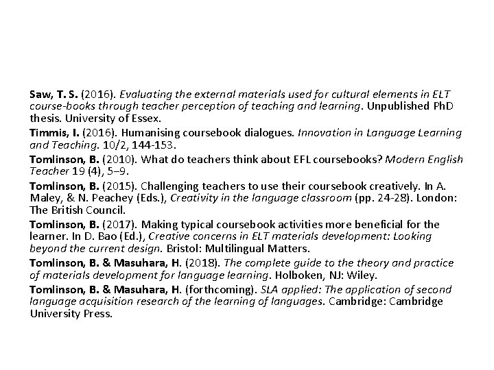 Saw, T. S. (2016). Evaluating the external materials used for cultural elements in ELT
