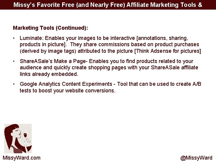 Missy’s Favorite Free (and Nearly Free) Affiliate Marketing Tools & Resources Marketing Tools (Continued):