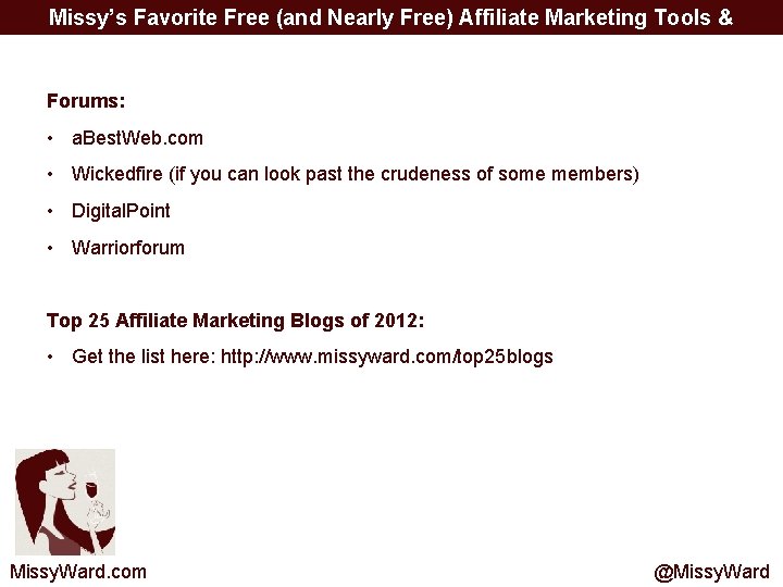 Missy’s Favorite Free (and Nearly Free) Affiliate Marketing Tools & Resources Forums: • a.