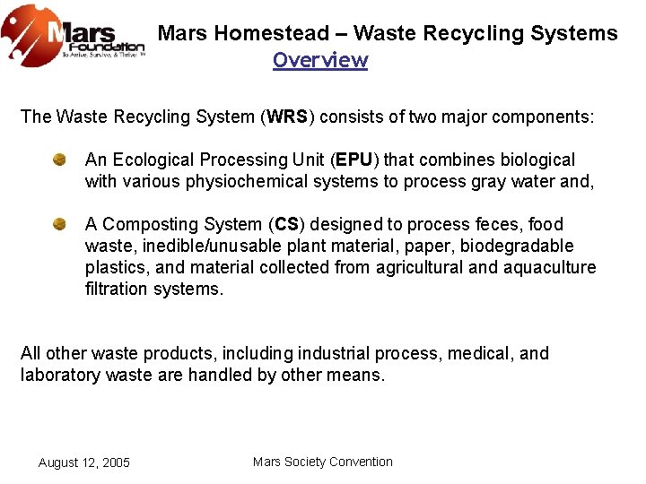Mars Homestead – Waste Recycling Systems Overview The Waste Recycling System (WRS) consists of